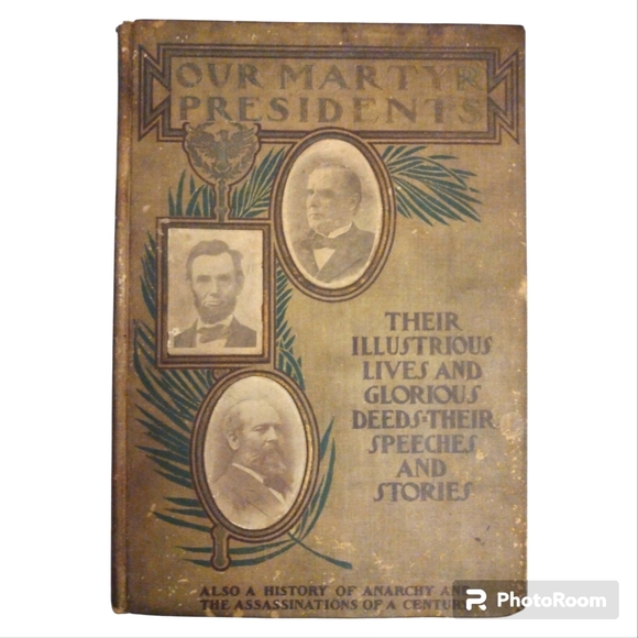 Antique Book Other - RARE Vintage 1st Edition Book OUR MARTYR PRESIDENTS LINCOLN, GARFIELD  MCKINLEY